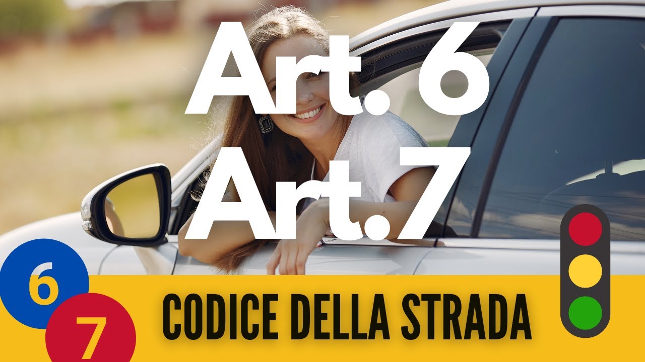 Codice della strada: Articoli 6 e 7