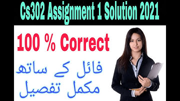 Cs302 Assignment  1 Solution 2021 100% Correct||full explanation||Must watch