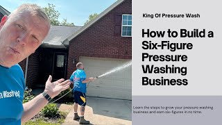 Building a 6-Figure Pressure Washing Business: Scaling Playbook