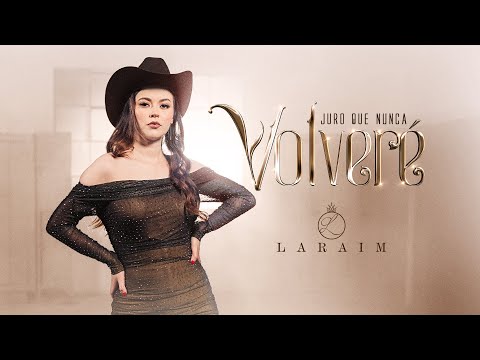 Laraim Juro Que Nunca Volveré 