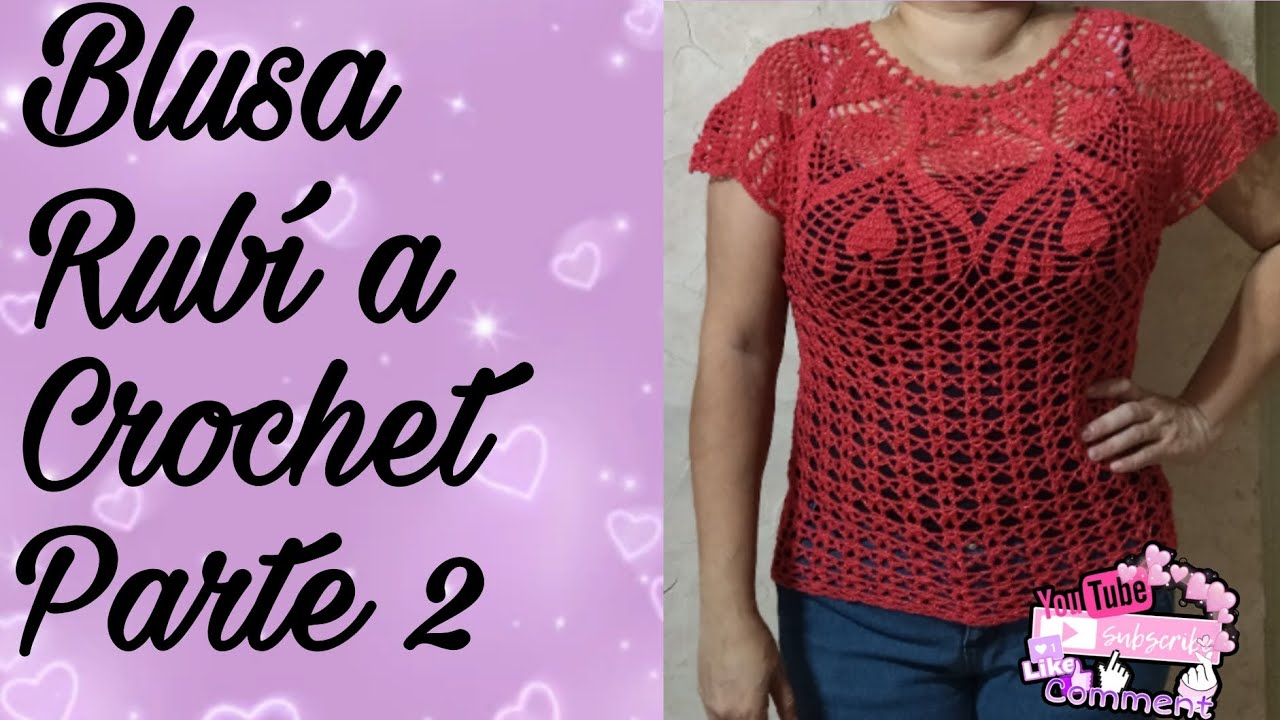 Blusa 👚 Rubí a Crochet Parte 2 😍🥰😘