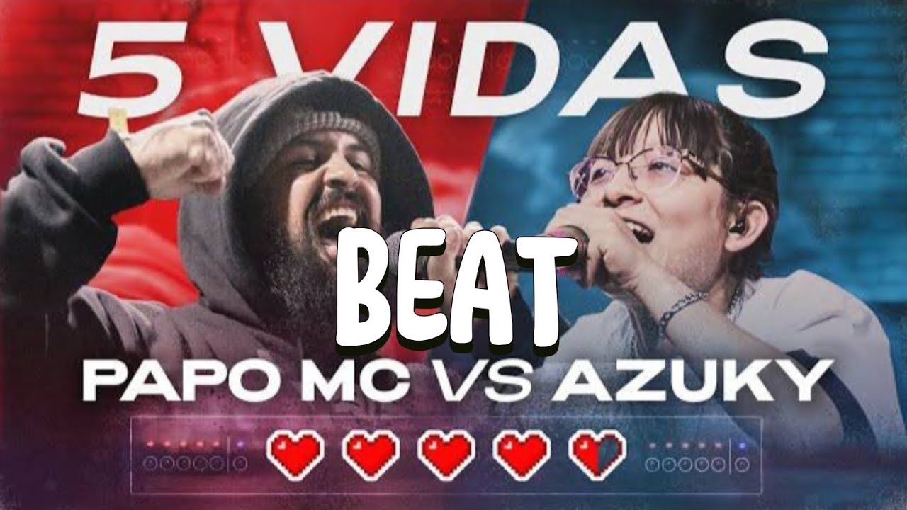 BEAT/PAPO VS AZUKY/RED BULL 5 VIDAS
