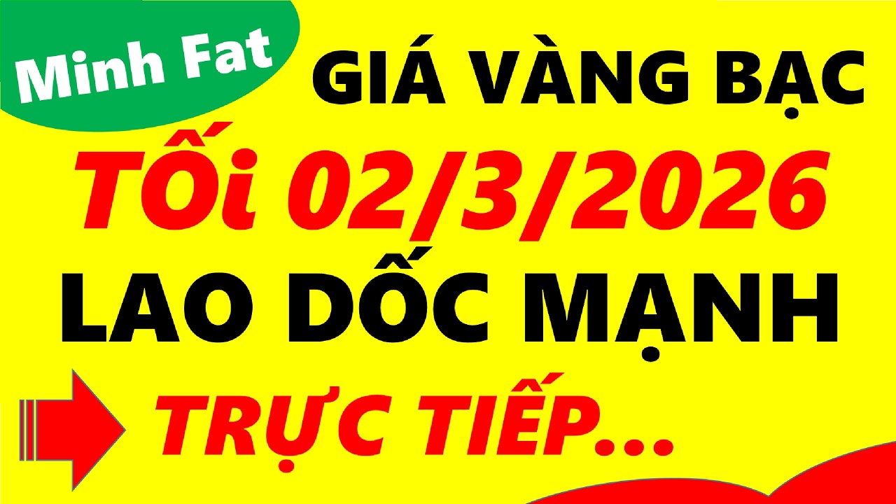 Giá vàng hôm nay ngày 02/3/2026 - giá vàng 9999, vàng sjc, vàng nhẫn 9999,...