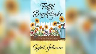 Fatal Brushstroke by Sybil Johnson | Cozy Mysteries Audiobook