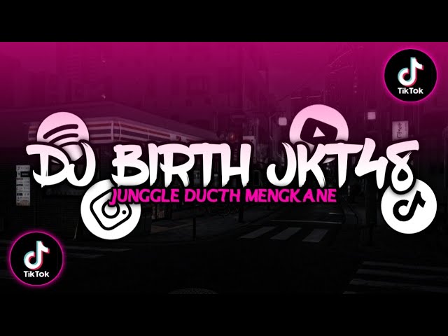 DJ BIRTH JKT48 JUNGGEL DUCTH MENGKANE [EIMI FUKADA] class=