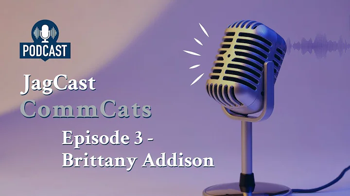 JagCast - CommCats (Episode 3 - Brittany Addison)