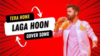 Tera Hone Laga Hoon | Cover Song By Subhadeep | Atif Aslam |From Ajab Prem Ki Ghazab Kahani 🖤🍁