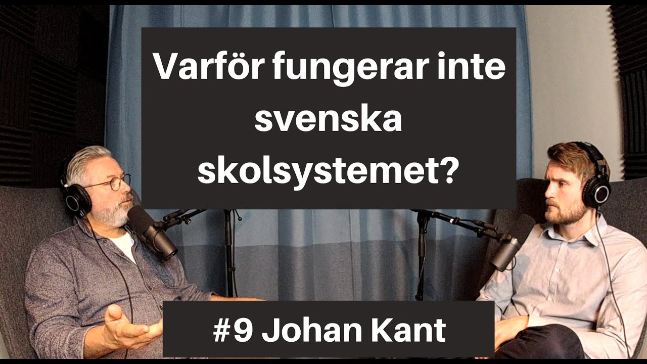 Smartass-podden #9 Johan Kant - Varför fungerar inte svenska skolsystemet?