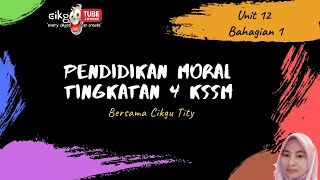 Pendidikan Moral KSSM Ting 4 : Unit 12 (Bahagian 1)