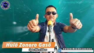 Lagu Terbaru 2023 || Hulö Zonoro Gasö || Cipt Wira Ziliwu Cover Sinar Lahagu