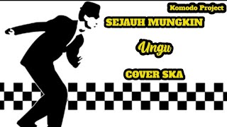 SEJAUH MUNGKIN - UNGU || COVER SKA [video lirik]