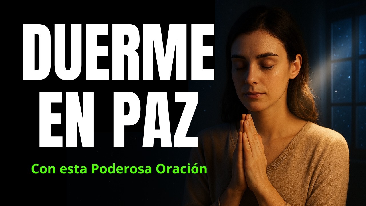 Oración de la Noche que Calma tu Mente y Llena tu Corazón de Paz 🙏 ...