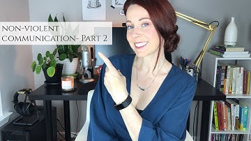 Using Non-Violent Communication - Step 2: Identifying and Expressing Feelings