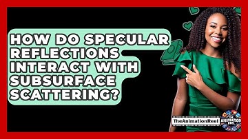 How Do Specular Reflections Interact With Subsurface Scattering? - The Animation Reel