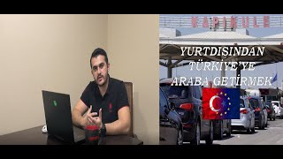 Bringing a Car to Turkey from Abroad 2022  What are the Conditions?