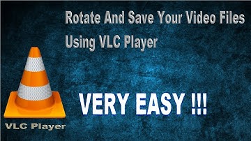 Rotate And Save Your Video Files Using VLC Player