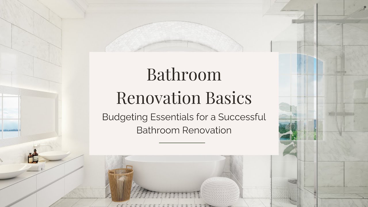 Bathroom Renovation Basics: Budgeting Essentials for a Successful ...
