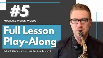Full Lesson Play-Along #5: Rubank Elementary Method for Alto Saxophone