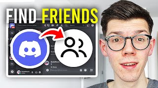 How To Find Friends On Discord - Full Guide