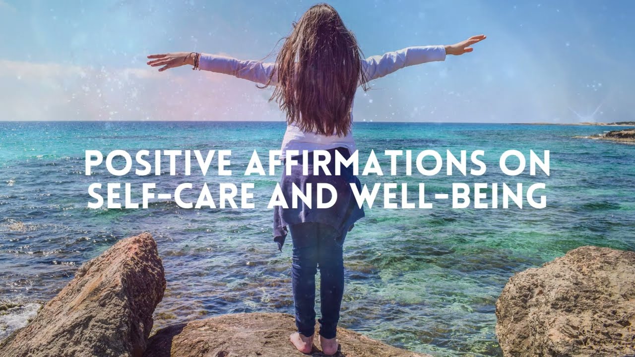 Daily Affirmations On Self Care And Well Being
