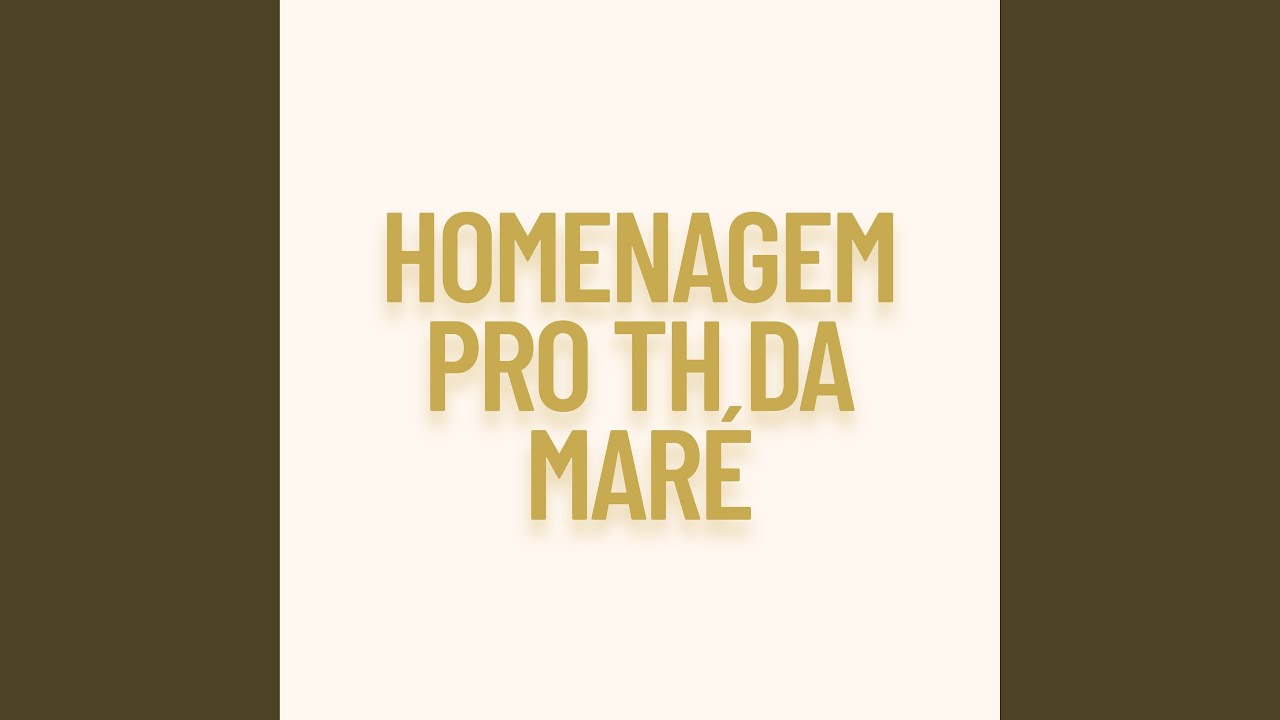 Homenagem Pro TH da Maré