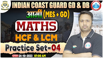 Indian Coast Guard 01/2024, ICG Maths Practice Set 04, HCF & LCM, Army MES & GD Maths By Rakesh Sir