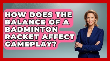 How Does the Balance of a Badminton Racket Affect Gameplay? | The Racket Xpert News