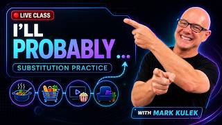 Probably ... With Mark Kulek Esl Substitution Practice