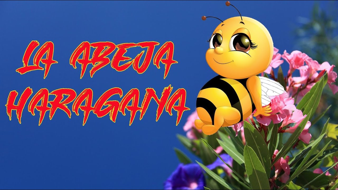 LA ABEJA HARAGANA (cuento) - YouTube