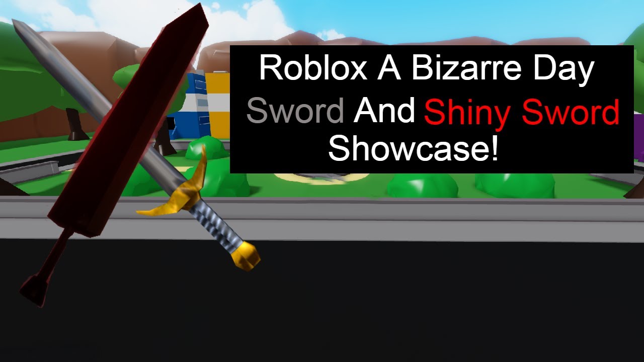 Roblox A Bizarre Day Sword And Shiny Sword Showcase! YouTube