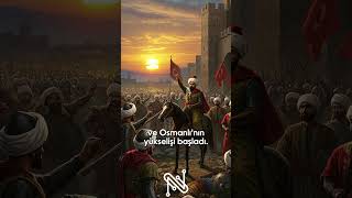 Osmanlı Devletinin Kuruluşu Tarihin Dönüm Noktası Nasıl Oldu?