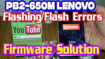 PB2-650M Lenovo Phab 2 - Flashing | Flash Tool Errors | Firmware Solution Here