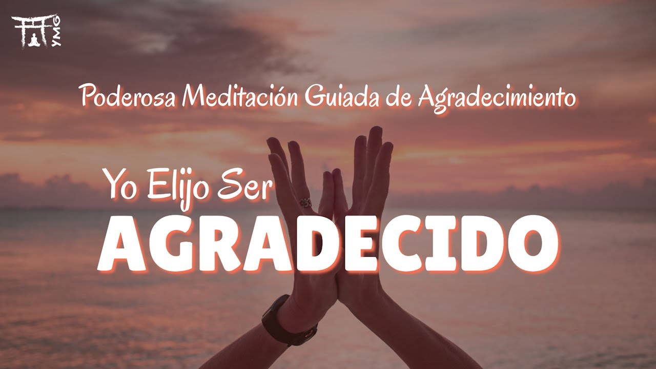 Meditación Guiada de GRATITUD | Transforma tu Mundo en Solo de 21 días ...