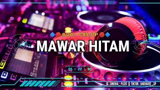 DJ MAWAR HITAM - TIPE-X || VIRAL TIKTOK - FUNKOT NEW VERSION