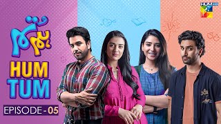 Hum Tum - Episode 05 - Ahad Raza Mir, Ramsha Khan, Junaid Khan, Sarah Khan - Hum Comedy