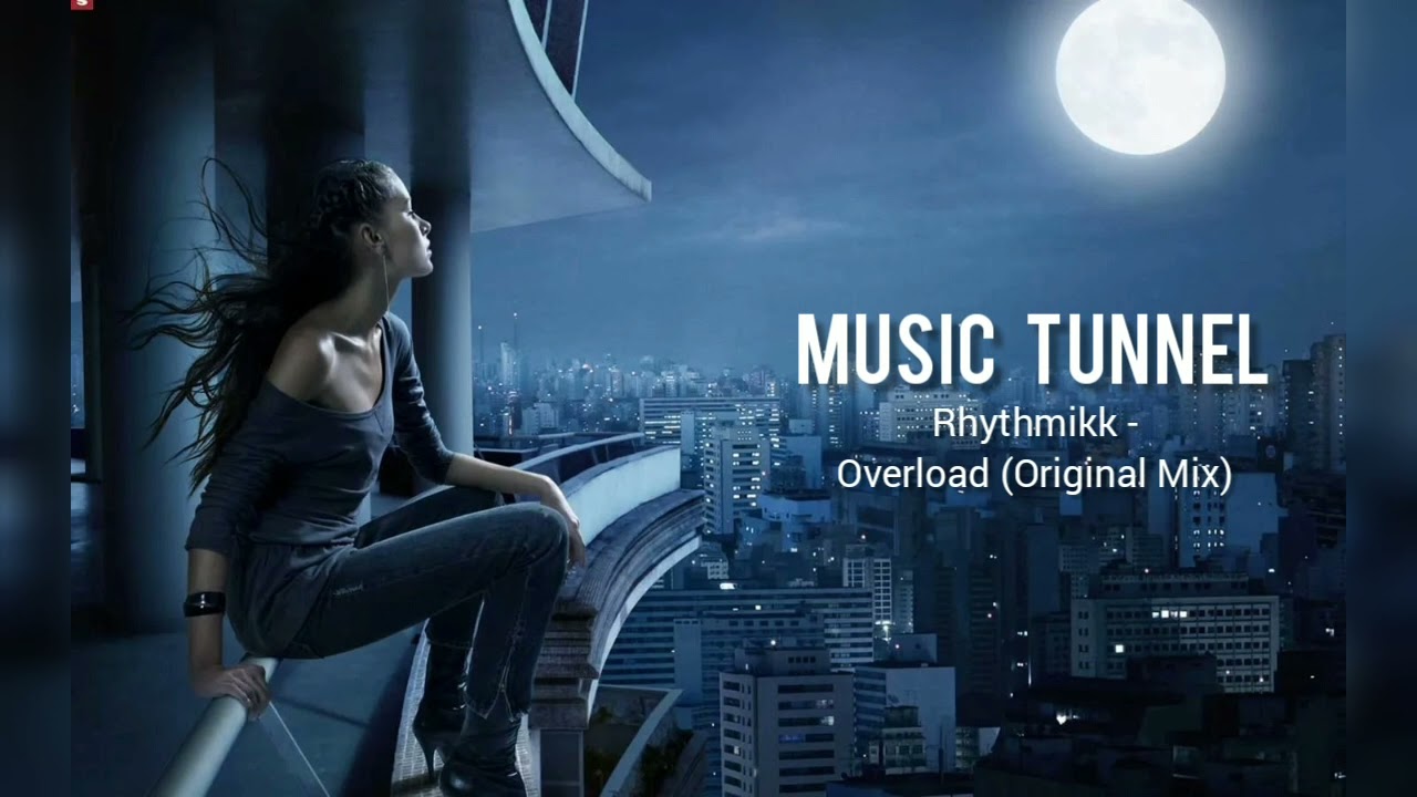 Rhythmikk - Overload (Original Mix) [Music Tunnel Release]