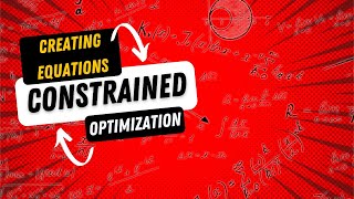 Constrained Optimization - Creating Equations