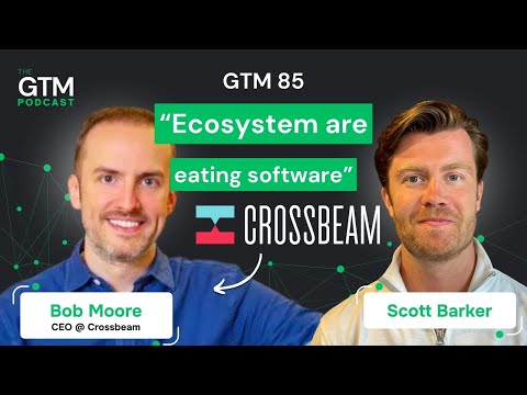 GTM 85: A $2.6 Billion Lesson and Embracing Ecosystem-Led Growth with Bob Moore
