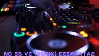 NO SE VE - DESAKATA2 (INTRO BRAZUKA) - DJ EVNA CUARTETO MIX