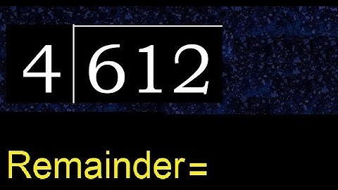 Divide 612 by 4 , remainder  . Division with 1 Digit Divisors . How to do