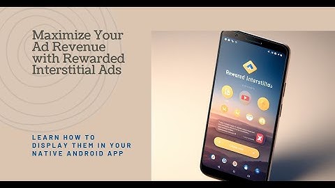 How to display Rewarded Interstitial ads from Google AdMob in native android app