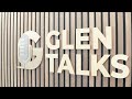 Glen Talks: Stay Tuned for Amazing Interviews