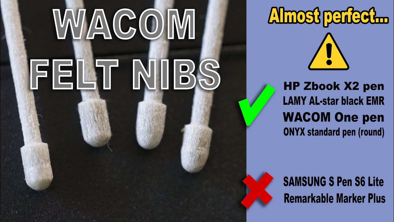 NIbs : The WACOM Felt almost perfect ? 