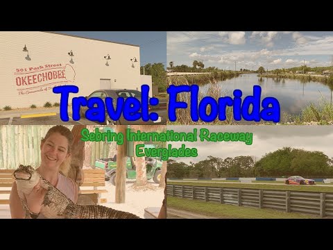 Sebring and the Everglades | Travel Vlog