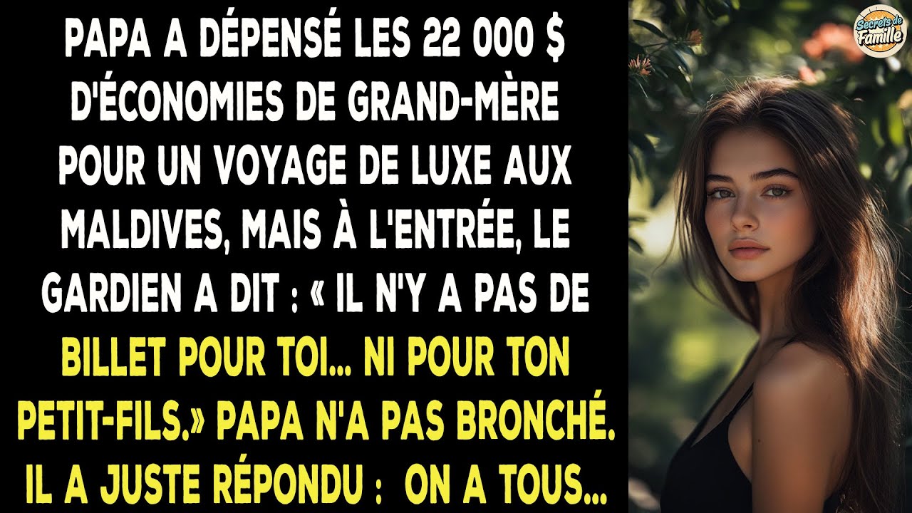 Papa A Vidé Les 22 000$ De Mamie Pour Les Maldives. Mais À La Porte, Le Préposé...