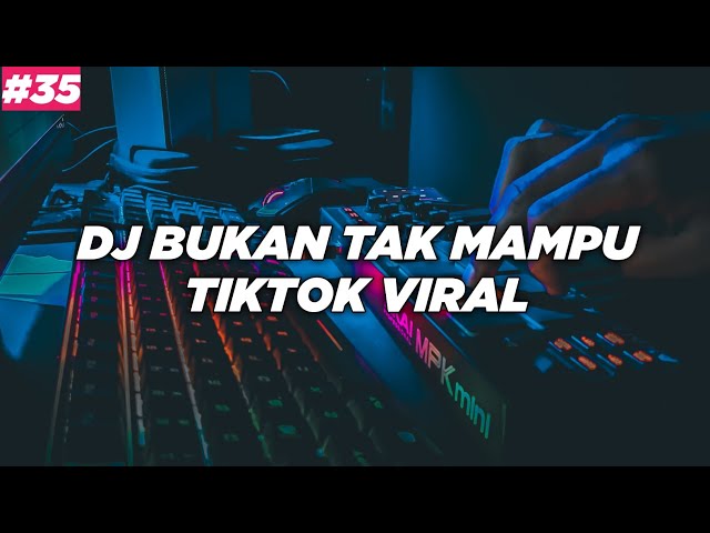 DJ BUKAN TAK MAMPU - Maafkanlah Bila Cintaku Suatu Dosa Remix Viral TikTok Full Bass class=