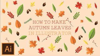 How To Make Autumn Leaves In Adobe Illustrator!