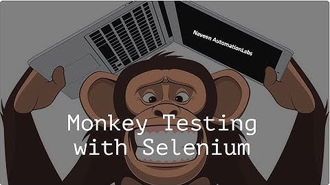 Monkey Testing with Selenium