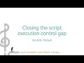 Closing the script execution control gap - SALAÜN, Mickaël