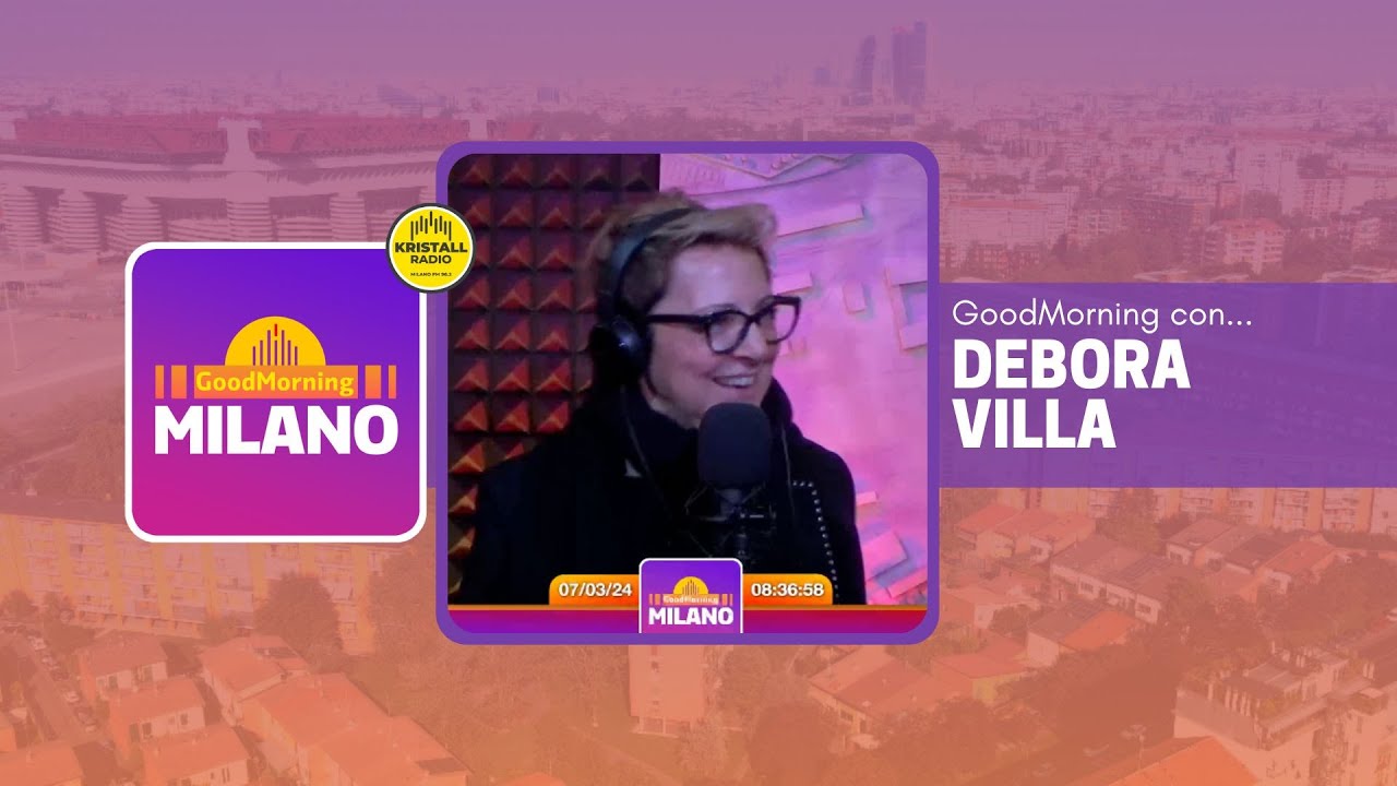 GoodMorning Milano - Debora Villa e la terapia della comicità